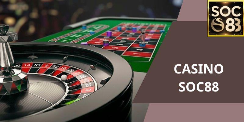 casino Các Trò Chơi Casino Hấp Dẫn Tại Soc88