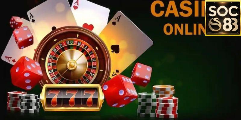 casino Lý Do Nên Chọn Casino tại Soc88