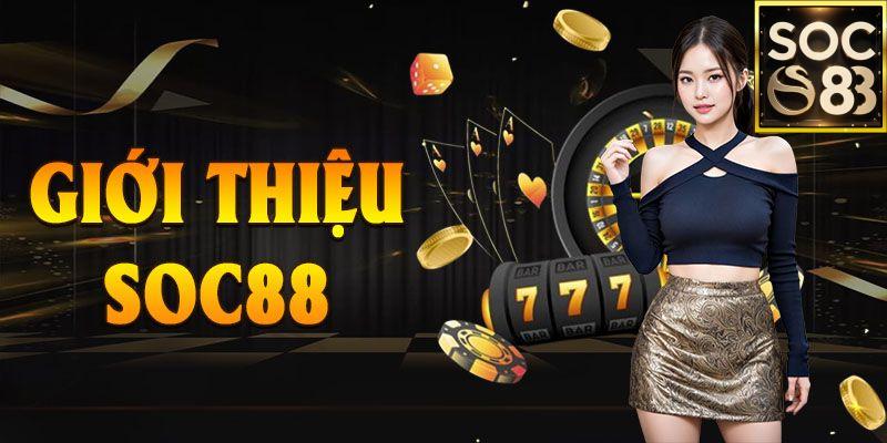 Giới thiệu Soc88 – Sự khác biệt đến từ yếu tố “ngầm” mà ít ai nhận ra